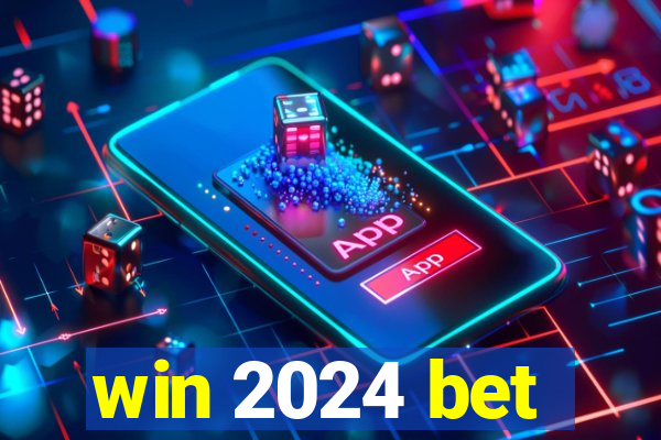 win 2024 bet